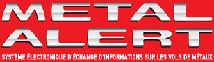 METAL ALERT - Système électronique d'échange d'informations sur les vols de métaux